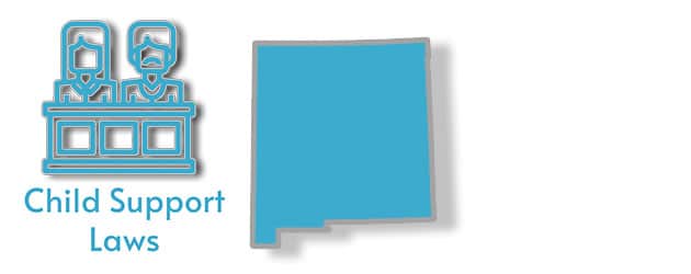 Child Support Laws as they apply to the state of New Mexico